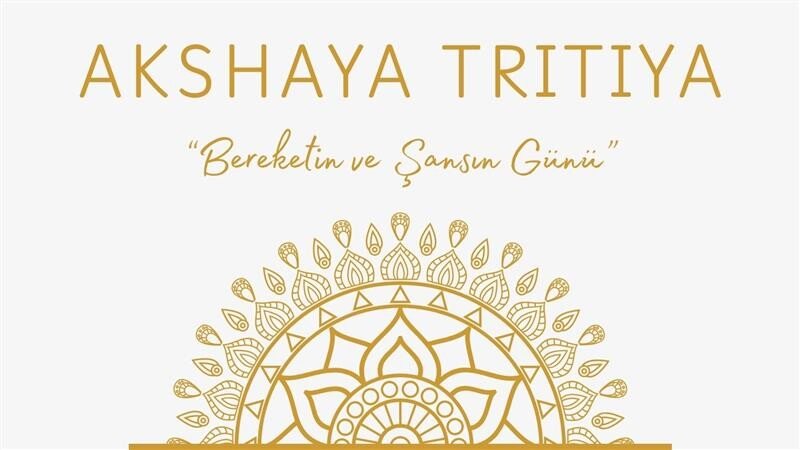 Altın Bereket Günü (Akshaya Tritiya) Nedir? Bereket Simgesi Altın Takılar ve Yatırım Rehberi